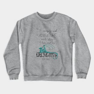 J.R.R. Tolkien Dragon quote Crewneck Sweatshirt